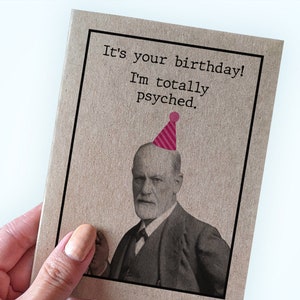 Sigmund Freud Birthday Card - Freud psychologist Birthday Card  - It's your birthday! I'm totally psyched! -  A2 Greeting Card