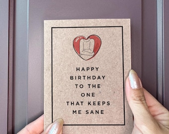 Happy Birthday To The One That Keeps Me Sane - Boyfriend Birthday Cards, Funny Husband Birthday Cards - Best Friend Birthday