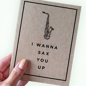 Saxophone Pun Card for Anniversary - I Wanna Sax You Up -- Card For Boyfriend - Card for Girlfriend - Funny Musical Instrument Card