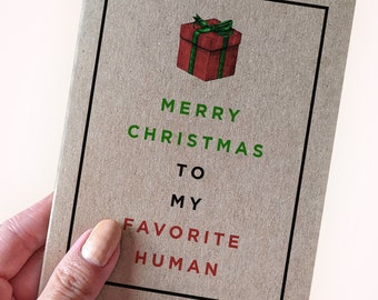 Merry Christmas To My Favorite Human - Wholesome Christmas Card- Holiday A2 Greeting Card - Recycled Kraft Card - Sweet Christmas Cards