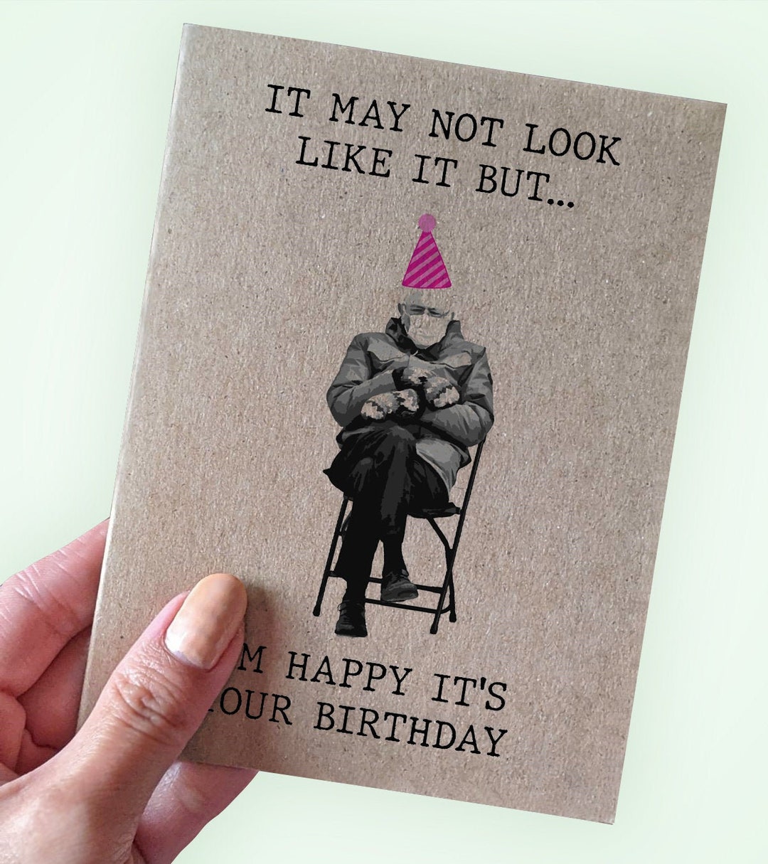 Bernie Sanders Inauguration Meme Birthday Card - Im Happy It's Your  Birthday - Joke Birthday Card - A2 Greeting Card - Recycled Kraft Card -  Etsy