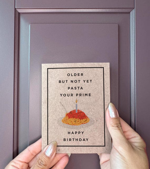 Pasta Birthday Card - Older But Not Yet Pasta Your Prime - Funny Pun Bday Card - Birthday For Husband - Boyfriend - Cute Birthday