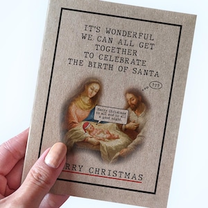 Carte pour les Fêtes drôle sarcastique et sarcastique - C'est merveilleux que nous puissions tous nous réunir pour célébrer la naissance du père Noël - Blague humoristique