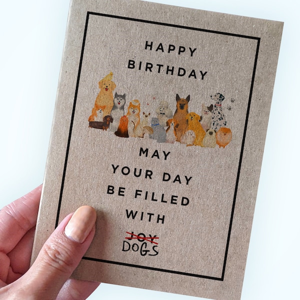 Dog Happy Birthday Card - May Your Day Be Filled With Dogs - Dog Lover Birthday Card- Dad Parent Birthday - A2 Birthday Recycled Kraft Card