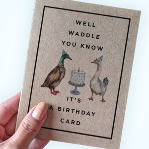 Duck Pun Birthday Card - Well Waddle You Know It's A Birthday Card - Cute Duck Birthday Card - A2 Greeting Card - Recycled Kraft Card