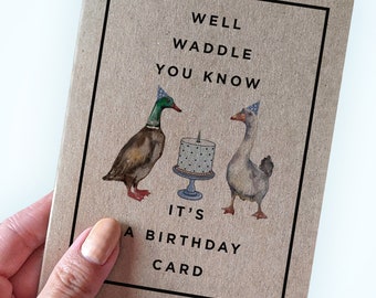 Duck Pun Birthday Card - Well Waddle You Know It's A Birthday Card - Cute Duck Birthday Card - A2 Greeting Card - Recycled Kraft Card