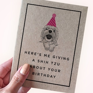 Carte d'anniversaire drôle de Shih Tzu - Voici moi donnant un Shih Tzu au sujet de votre anniversaire - carte d'anniversaire de chien - carte d'anniversaire de propriétaire de Shih Tzu