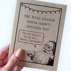 Carte de Noël amusante du père Noël qui ne prend pas sa retraite - La vraie raison pour laquelle le père Noël n'a pas encore pris sa retraite - Je le fais toujours pour les gars - Joyeux Noël