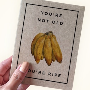 Vieille carte d'anniversaire banane pour mari, vous n'êtes pas vieux, vous êtes mûr, carte d'anniversaire drôle pour papa avec enfants, carte d'anniversaire idiote pour femme