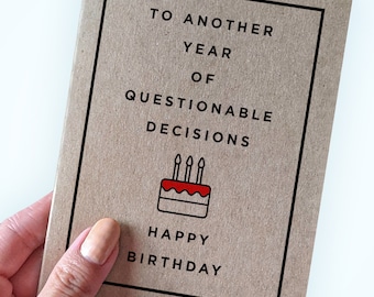 Questionable Decisions Birthday Card - To Another Year of Questionable Decisions Birthday Card - Birthday Gift for Friend Birthday Bday Gift