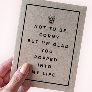 Popcorn Corny Pun Greeting Card For Valentine's Day - Not To Be Corny But I'm Glad You Popped into My Life - A2 Greeting Card - Kraft Card