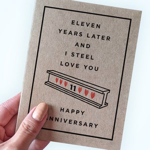 Eleven Year Anniversary Card - Eleven Years Later and I Steel Love You - Happy Anniversary - Steel Anniversary Pun Can for Husband or Wife