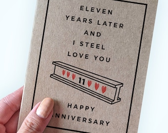 Eleven Year Anniversary Card - Eleven Years Later and I Steel Love You - Happy Anniversary - Steel Anniversary Pun Can for Husband or Wife