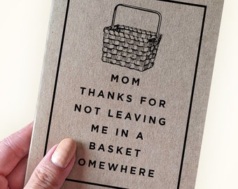 Sassy Mother's Day Card from Son or Daughter - Mother's Day Gift For Mom - Thanks for Not Leaving Me in a Basket - Kraft Greeting Card