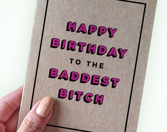 Happy Birthday To the Baddest Bitch Card, BFF Birthday Card, Recycled Kraft A2, Feminist Birthday Card, Wife Birthday Card, Sister Birthday