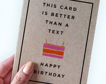 Anti Text Message Birthday Greeting Card - This Card is Better Than A Text - Happy Birthday - Funny Birthday Card for Friends