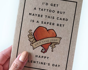 Snarky Valentine's Card - I'd Get A Tattoo But Maybe This Card Is A Safer Bet - Happy Valentine's Day - Funny Tattoo Valentine For Husband