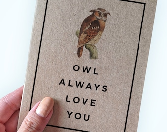 Funny Owl Pun Anniversary Card - Owl Always Love You Anniversary Card - A2 Greeting Card - Recycled Kraft Card - For Husband or Boyfriend