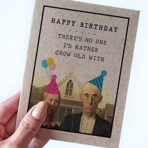 American Gothic Happy Birthday Card - There is No One I  Would Rather Grow Old With - Unique Birthday Card for Husband and Wife