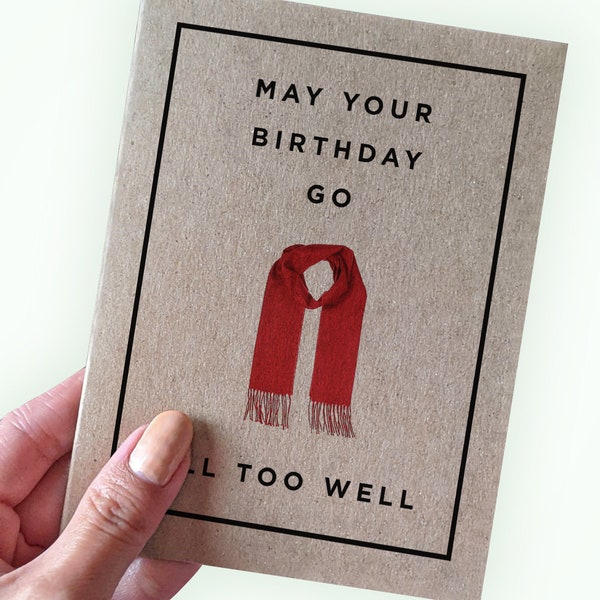 Red Scarf Birthday Card - May Your Birthday Go All Too Well - Lovely Birthday Card - All Too Well Birthday Card