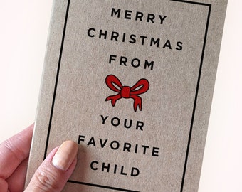 Merry Christmas From Your Favorite Child - Funny Christmas Card for Parents - Holiday A2 Greeting Card - Recycled Kraft Card