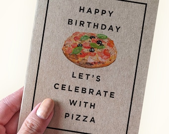 Birthday Card For Pizza Love - Happy Birthday - Let's Celebrate With Pizza - Boyfriend Birthday - Pizza Gift For Husband - Friend Pizza Gift