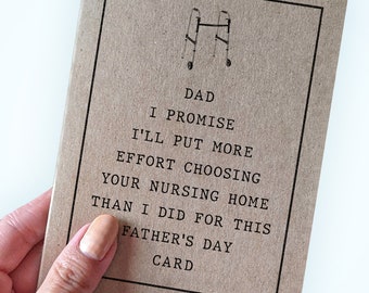 Sarcastic Fathers Day Card - Dad I Promise I Will Put More Effort in Choosing Your Nursing Home - Joke Dad Card - Funny Dad Card