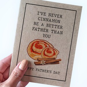 Jeu de mots drôle carte de fête des pères - I've Never Cinnamon Be a Better Father Than You - Happy Father's Day Card - Dad Joke Cartes de fête des pères