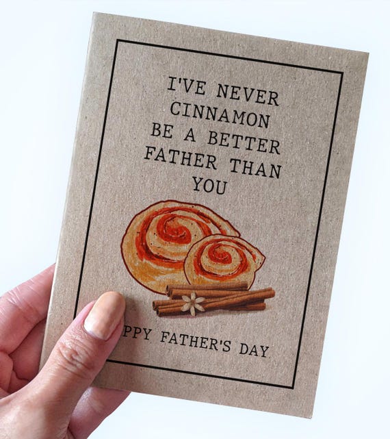 Funny Pun Father's Day Card - I've Never Cinnamon Be A Better Father Than You - Happy Father's Day Card - Dad Joke Father's Day Cards