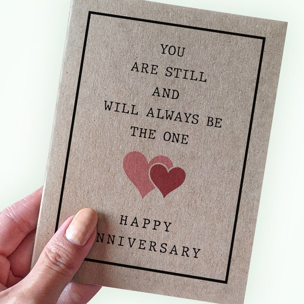 Lovely Anniversary Card for Wife - You Are Still and Will Always Be The One - Happy Anniversary - Anniversary Card for Husband