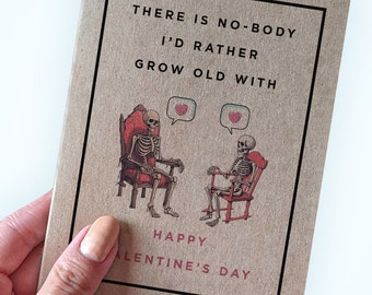 Funny Romantic Valentine Card - There is No-body I'd Rather Grow Old With - Happy Valentine's Day - Valentine For Husband - Card For him