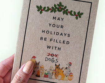 Dog Lover Holiday Card - May Your Holidays Be Filled With Dogs - Dog Christmas Card- Dog Mom Christmas Card- A2 Holiday Recycled Kraft Card