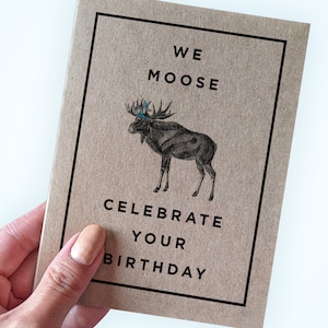 Funny Moose Pun Birthday Card - We Moose Celebrate Your Birthday - Animal Birthday Card - A2 Greeting Card - Recycled Kraft Card