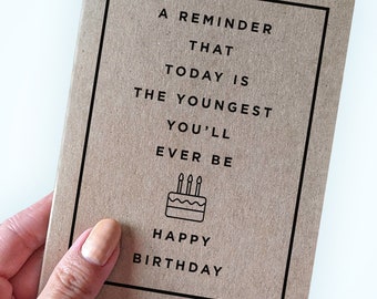 Reminder Birthday Card - A Reminder That Today is the Youngest You'll Ever Best - Birthday Gift for Friend Birthday Bday Gift