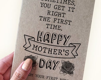 Mother's Day Card from Only Child - First Born - Sometimes You Get It Right the First Time - Happy Mother's Day - Kraft Greeting Card Funny