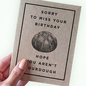 Jeu de mots pour une carte d'anniversaire manquée - carte d'anniversaire tardive - désolé de manquer votre anniversaire - carte d'anniversaire drôle j'espère que vous n'êtes pas levain