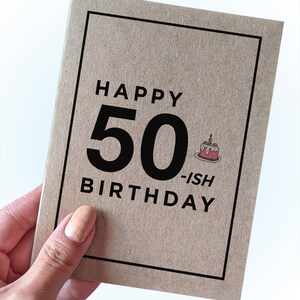 Funny 50-ish Birthday Card -  Funny Birthday Card for People in their 50s - Happy 50-ish Birthday - Birthday Card for Anyone in their 50s