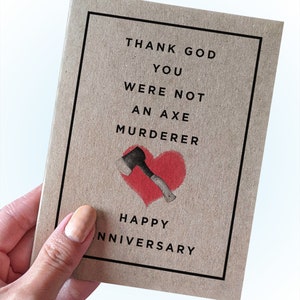 Carte d'anniversaire pour couple sans rendez-vous - Carte d'anniversaire pour couple en ligne - Dieu merci, vous n'étiez pas un meurtrier à la hache - Joyeux anniversaire