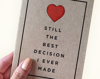 Romantic Anniversary Card - Still The Best Decision I Ever Made - Anniversary Card for Him - Love Card for Him - Wedding Anniversary