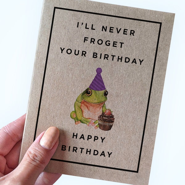 Funny Frog Birthday Card - I'll Never Froget Your Birthday Card - Cute Birthday Card Pun - Birthday Card for Him - Handmade Birthday Cards