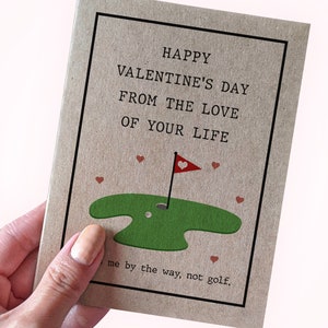 Le golf est un véritable amour Carte de Saint-Valentin pour lui - Joyeuse Saint-Valentin de la part de l'amour de votre vie - C'est moi au fait, pas le golf - Pour mari