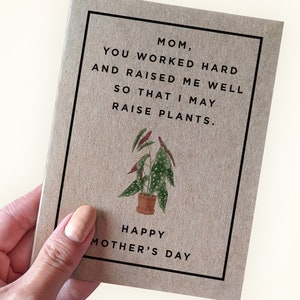 Maman, tu as travaillé dur et m'as élevé bien pour que je cultive des plantes - carte de fête des mères - cadeau de fête des mères - carte de voeux kraft - drôle