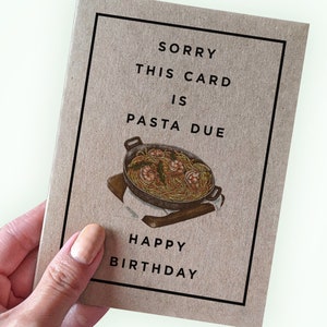 Carte d'anniversaire tardive - Désolé, cette carte est due aux pâtes - Carte de voeux d'anniversaire tardif - Souhaits d'anniversaire tardifs - Carte Kraft A2 recyclée