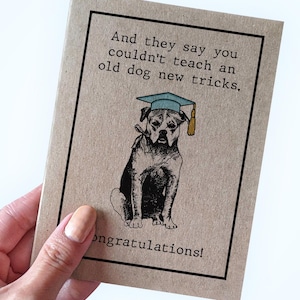 Jolie carte de remise des diplômes pour apprenant adulte, carte de diplômé universitaire, et ils disent que vous ne pouvez pas apprendre de nouveaux tours à un vieux chien, carte de diplômé pour maman