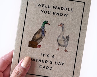 Duck Pun Fathers Day Card - Well Waddle You Know It s a Fathers Day Card - Animal Fathers Day Card - Recycled Paper Fathers Day Cards