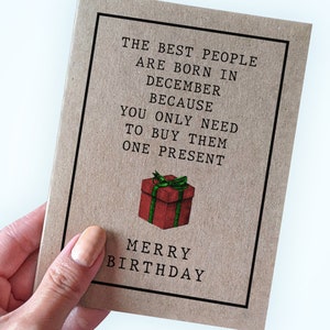 Carte d'anniversaire et de Noël amusante en décembre - Les meilleures personnes naissent en décembre parce que vous ne devez leur acheter qu'un cadeau