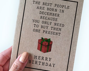 Divertida tarjeta de cumpleaños y Navidad de diciembre: Las mejores personas nacen en diciembre porque solo necesitas comprarles un regalo.