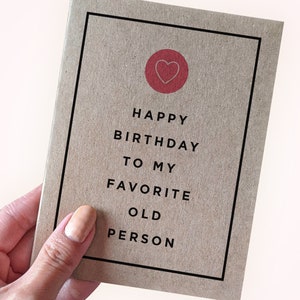 Carte d'anniversaire amusante pour personne plus âgée - Joyeux anniversaire à ma personne âgée préférée - Anniversaires maman papa frère oncle tante grand-mère grand-père