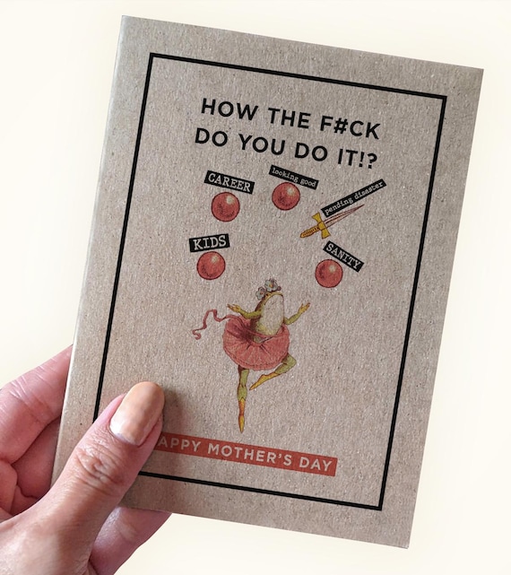 Juggling Mother's Day Card - How The F Do You Do It? Funny Mother's Day Card - Meme Style Humor Card - Happy Mother's Day Card - Recyclable