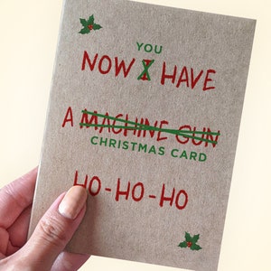 Carte de Noël Now You Have A - Ho Ho Ho - Carte de message classique de film de Noël - Carte de Noël drôle - Parodie Now I Have a Machine Gun